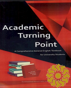 ‭Academic turning point: a comprehensive general english textbook for university students (reading, vocabulary, grammar, writing, &amp; speaking)